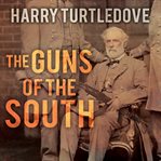 The guns of the South cover image