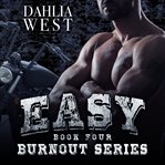 Easy: Burnout Series, Book 4 cover image