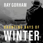 Daunting days of winter: getting home was just the beginning cover image
