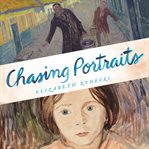Chasing portraits: a great-granddaughter's quest for her lost art legacy cover image