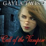 Call of the Vampire: Vanderlind Castle Series, Book 1 cover image