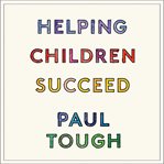 Helping children succeed: what works and why cover image