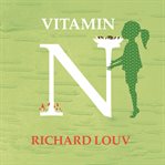 Vitamin N: the essential guide to a nature-rich life cover image