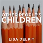Other people's children: cultural conflict in the classroom cover image