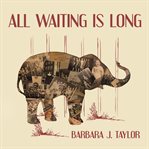 All waiting is long cover image