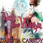 Quit your witchin' cover image