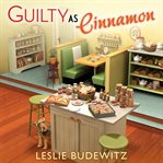 Guilty as Cinnamon: Spice Shop Mystery Series, Book 2 cover image