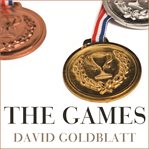 The games: a global history of the Olympics cover image