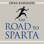 The road to Sparta: reliving the ancient battle and epic run that inspired the world's greatest footrace cover image
