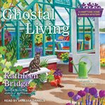 Ghostal Living : Hamptons Home & Garden Mystery Series, Book 3 cover image