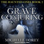A grave conjuring cover image