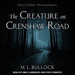 The creature on Crenshaw Road cover image
