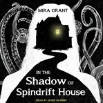 In the shadow of spindrift house cover image