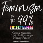 Feminism for the 99% : a manifesto cover image