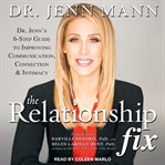 The relationship fix : Jenn's 6-step guide to improving communication, connection & intimacy cover image