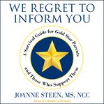 We regret to inform you : a survival guide for gold star parents and those who support them cover image