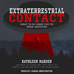 Extraterrestrial contact : what to do when you've been abducted cover image