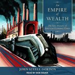 An empire of wealth : the epic history of American economic power cover image