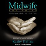 Midwife for souls : spiritual care for the dying cover image