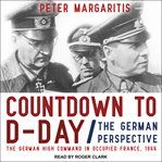 Countdown to D-Day : the German perspective cover image