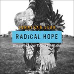 Radical hope : ethics in the face of cultural devastation cover image