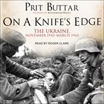 On a knife's edge : the Ukraine, November 1942-March 1943 cover image