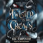 Twisted is the crown cover image