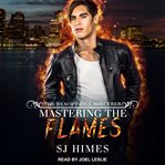 Mastering the flames cover image