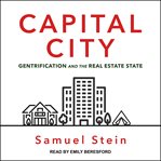 Capital City : Gentrification and the Real Estate State cover image