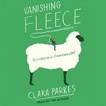 Vanishing fleece : adventures in American wool cover image