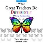 What great teachers do differently : fourteen things that matter most cover image
