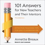 101 answers for new teachers and their mentors. Effective Teaching Tips for Daily Classroom Use cover image
