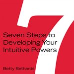 The way of the mystic: seven steps to developing your intuitive powers ; an interactive workbook cover image