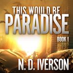 This would be paradise: book 1 cover image