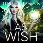 Last Wish: Highland Magic Series, Book 4 cover image