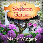 The skeleton garden: a potting shed mystery cover image