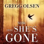 Now that she's gone cover image