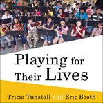 Playing for their lives: the global El Sistema movement for social change through music cover image
