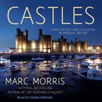 Castles : their history and evolution in medieval Britain cover image
