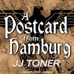 A Postcard from Hamburg: A Ww2 Spy Thriller cover image