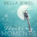 Fleeting moments cover image