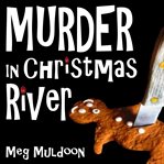Murder in Christmas River: Christmas River Mystery Series, Book 1 cover image