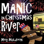 Manic in Christmas River : Christmas River Mystery Series, Book 6 cover image