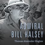 Admiral Bill Halsey: a naval life cover image