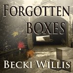 Forgotten boxes cover image