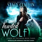 Hunted Wolf : Curse of the Moon Series, Book 3 cover image