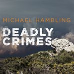 Deadly crimes: a gripping detective thriller full of suspense cover image