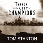 Terror in the city of champions: murder, baseball, and the secret society that shocked Depression-era Detroit cover image