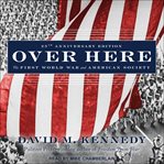 Over here : the First World War and American society cover image