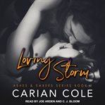 Loving Storm : Ashes & Embers Series, Book 5 cover image